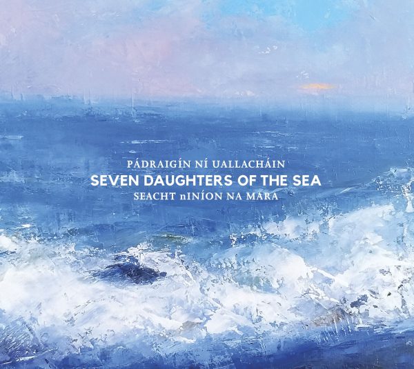 Pádraigín Ní Uallacháin - Seven Daughters of the Sea album cover