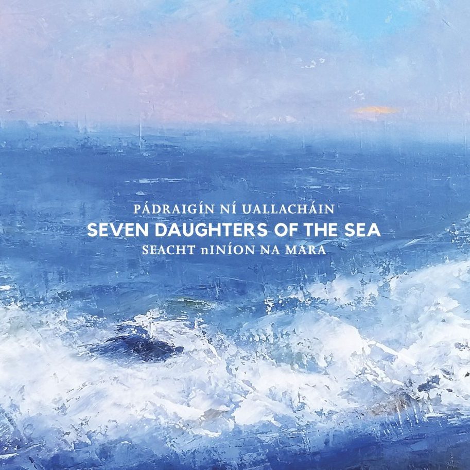 Pádraigín Ní Uallacháin - Seven Daughters of the Sea album cover